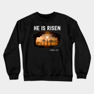 He is risen Christian Easter Jesus Matthew 286 Crewneck Sweatshirt
